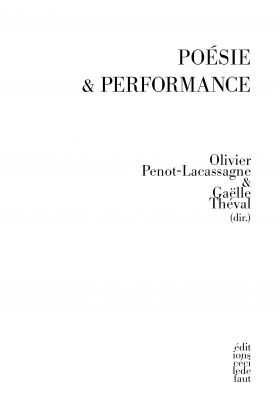POÉSIE & PERFORMANCE d?Olivier Penot-Lacassagne & Gaëlle Théval